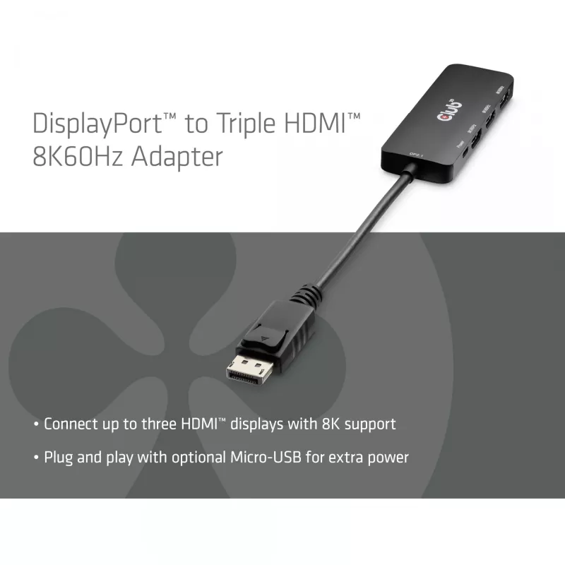 CLUB3D DisplayPort™ į Trigubą HDMI™ 8K60Hz Hub, DisplayPort, HDMI, 2.1b/1.4a, 13.5 Mbit/s, 120 Hz, 3840 x 2160, 7680 x 4320